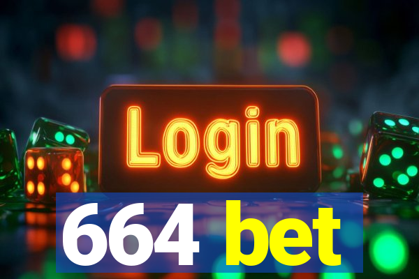 664 bet